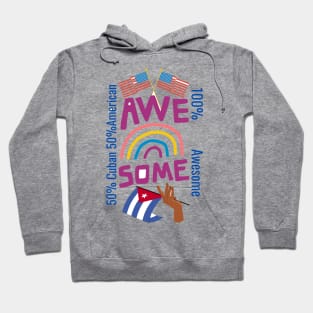 50% cuban 50% American 100% Awesome Hoodie